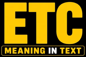 ETC Meaning in Text