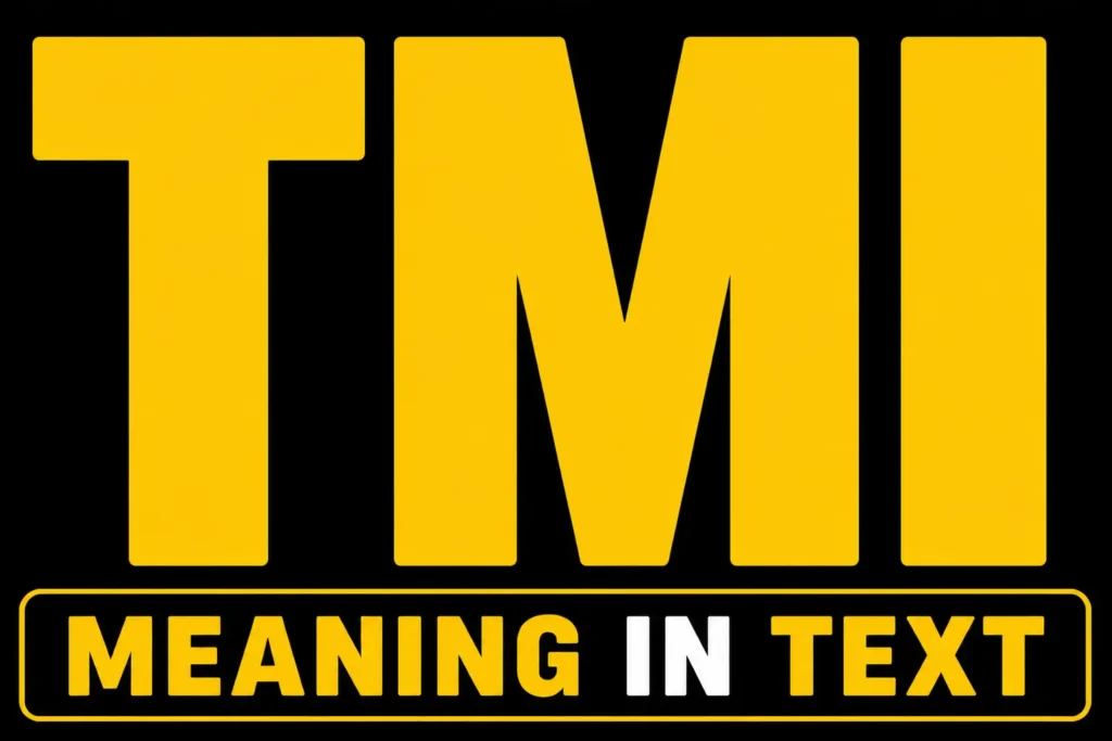 TMI Meaning in Text