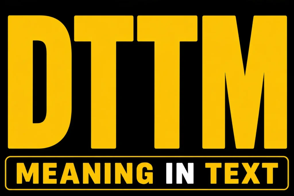 DTTM Meaning in Text