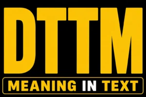 DTTM Meaning in Text