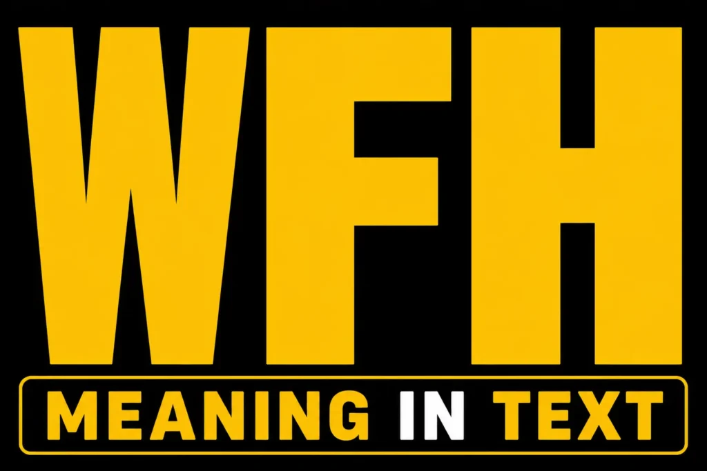 WFH Meaning in Text