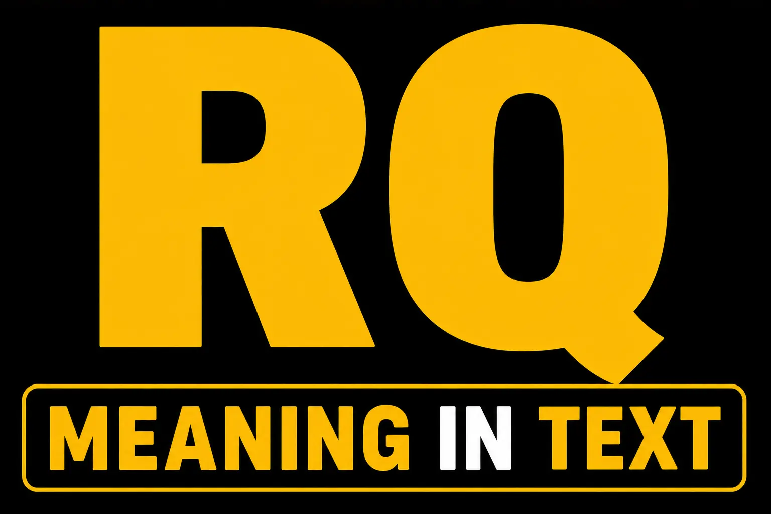 RQ Meaning in Text