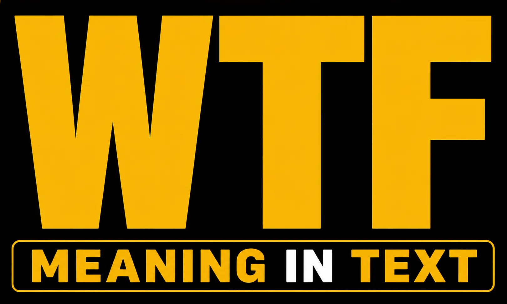 WTF Meaning in Text