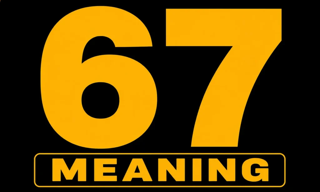 67 Meaning