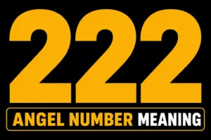 222 Angel Number Meaning