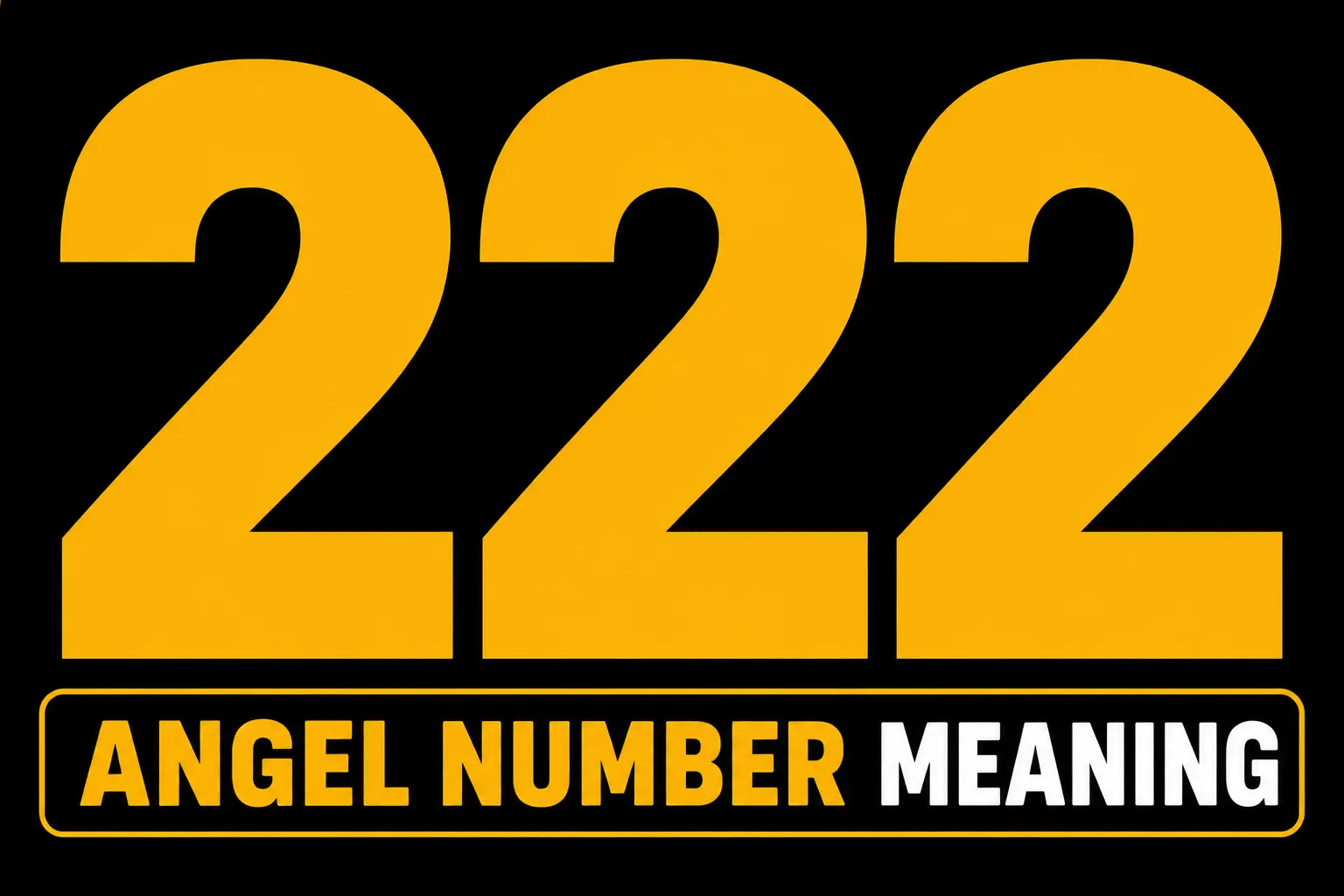 222 Angel Number Meaning
