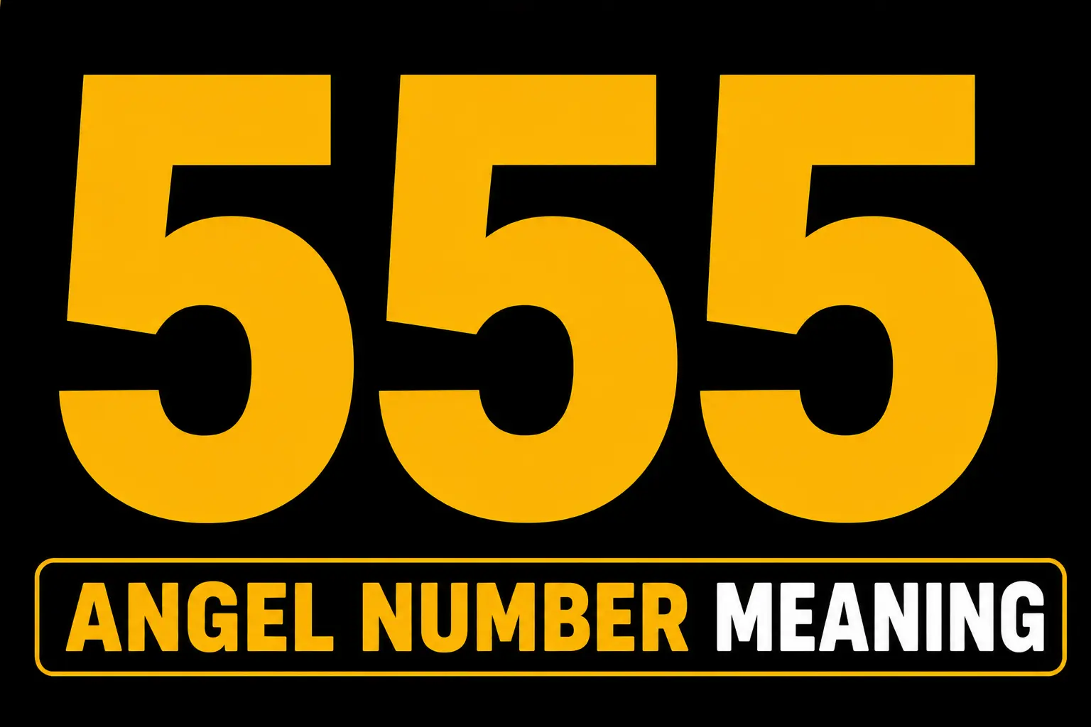 555 Angel Number Meaning