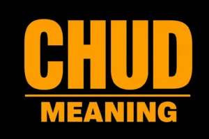 Chud Meaning