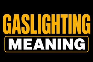 Gaslighting Meaning