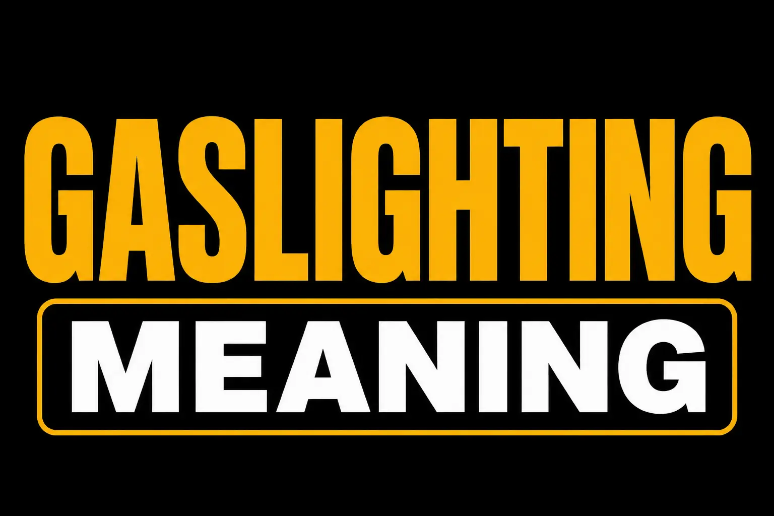 Gaslighting Meaning