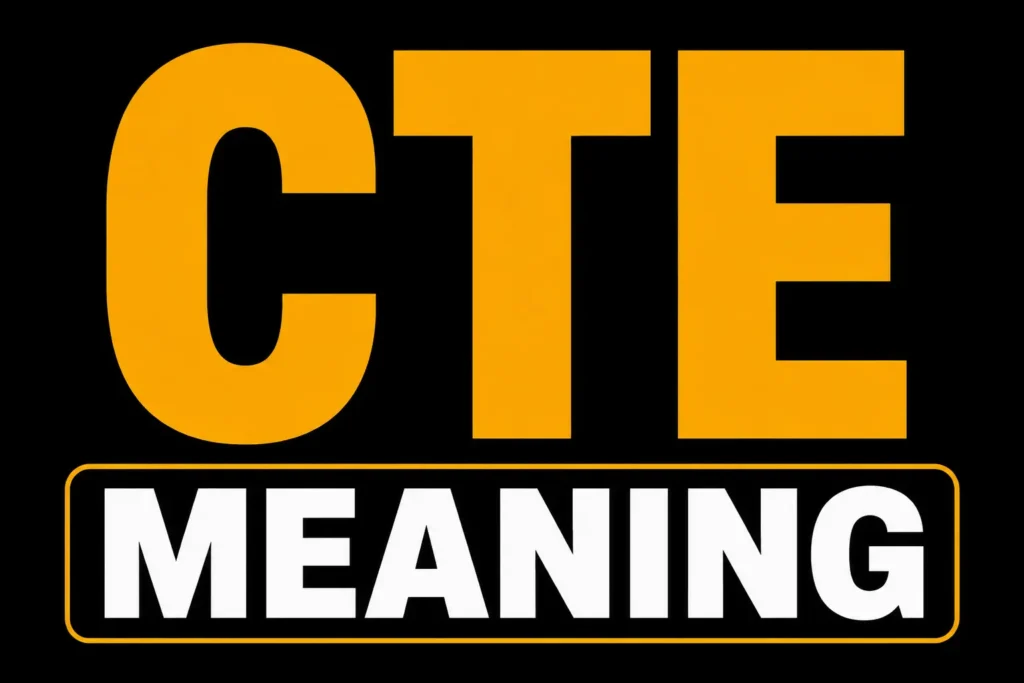 CTE Meaning