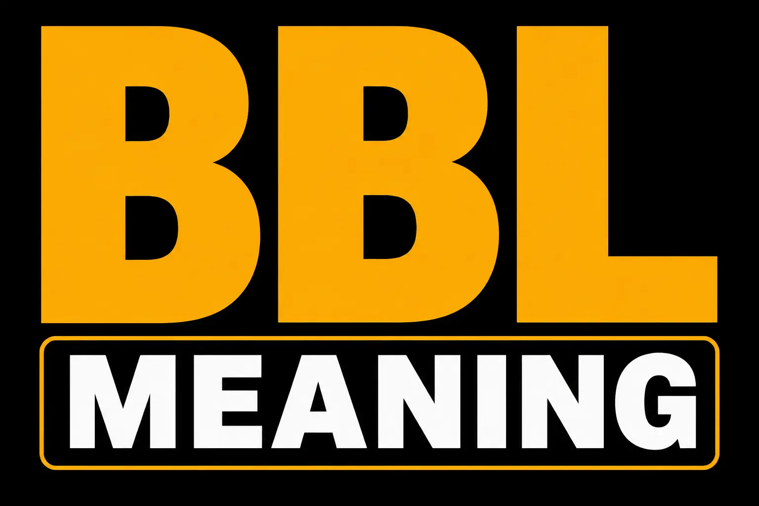 BBL Meaning