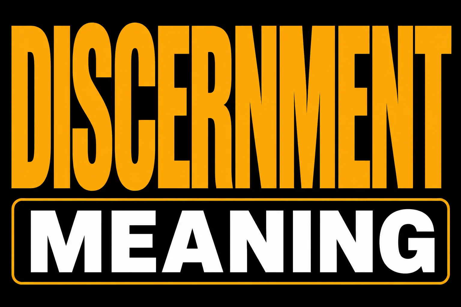 Discernment Meaning