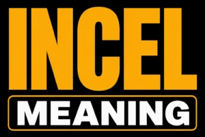 Incel Meaning