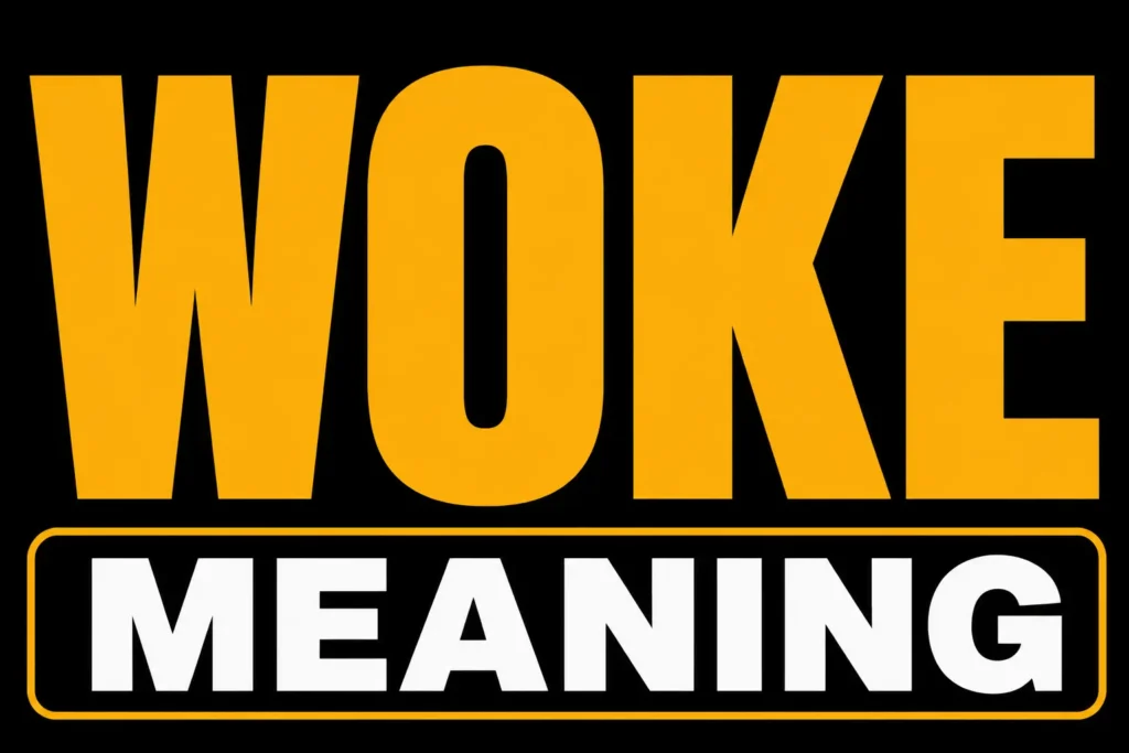 Woke Meaning