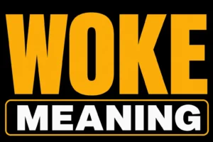 Woke Meaning