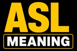 ASL Meaning