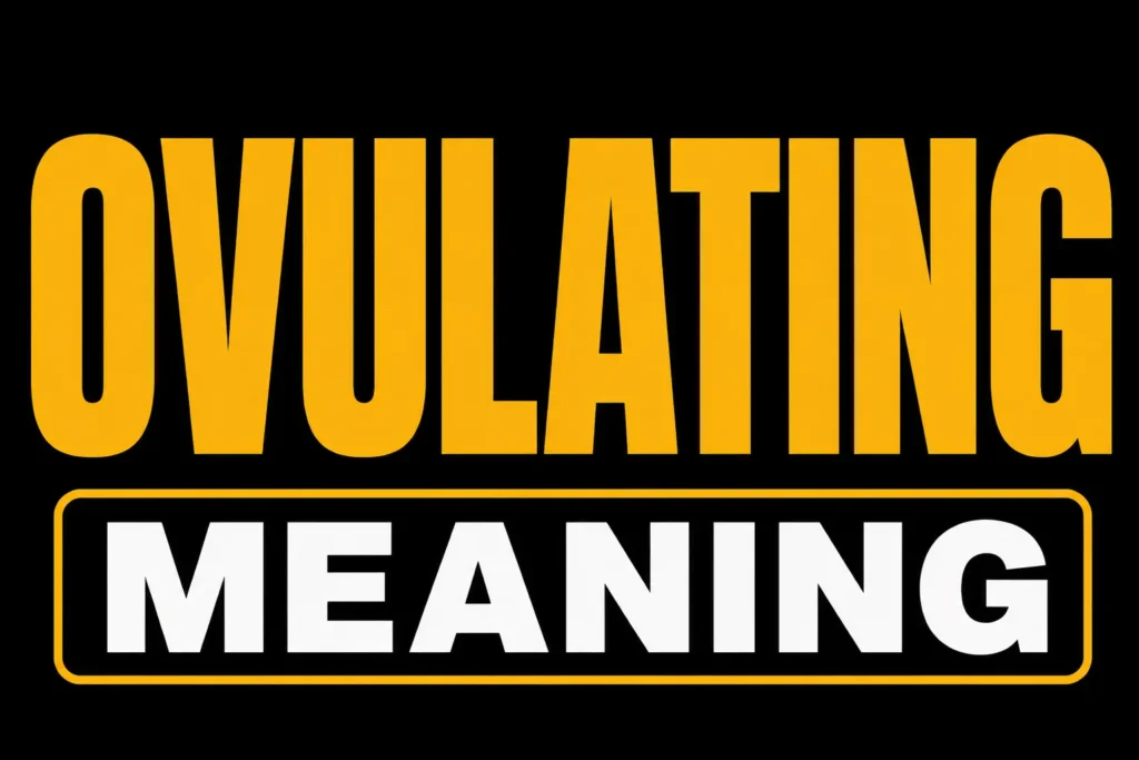 Ovulating Meaning