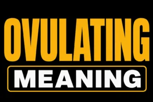 Ovulating Meaning