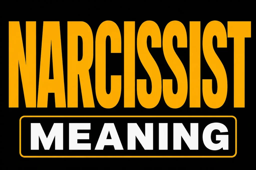 Narcissist Meaning