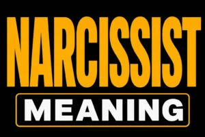 Narcissist Meaning