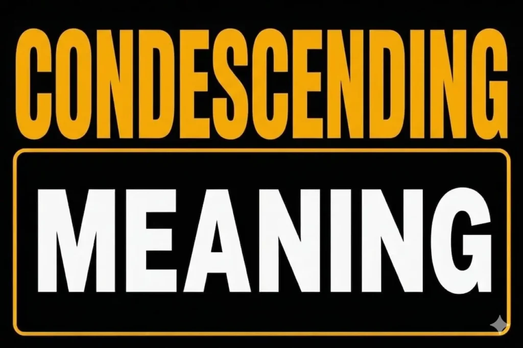 Condescending Meaning