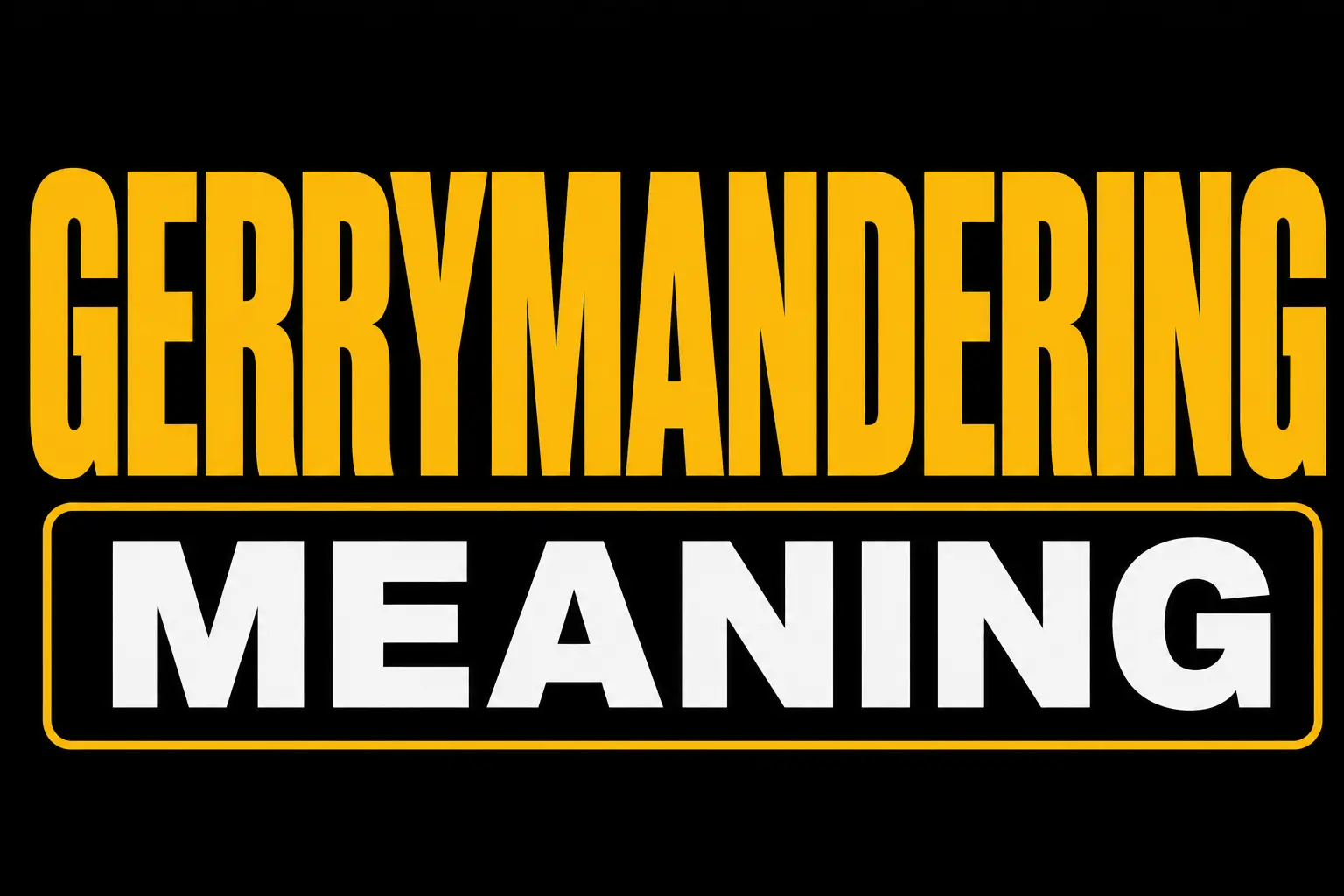 Gerrymandering Meaning