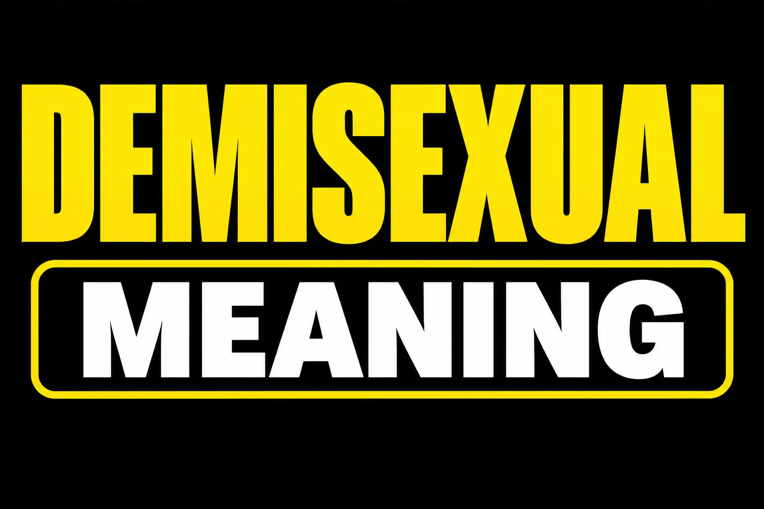 Demisexual Meaning