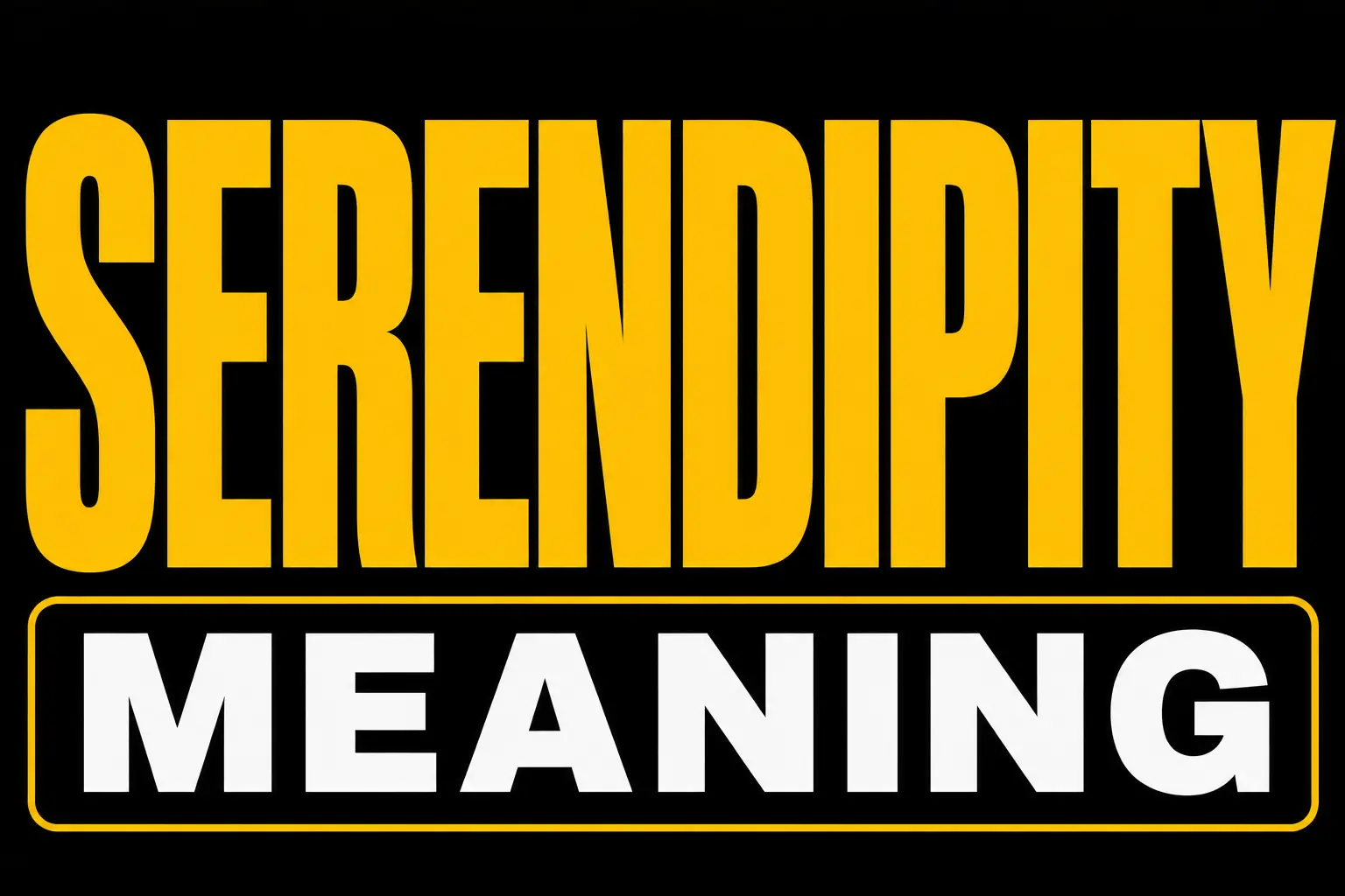 Serendipity Meaning
