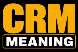 CRM Meaning