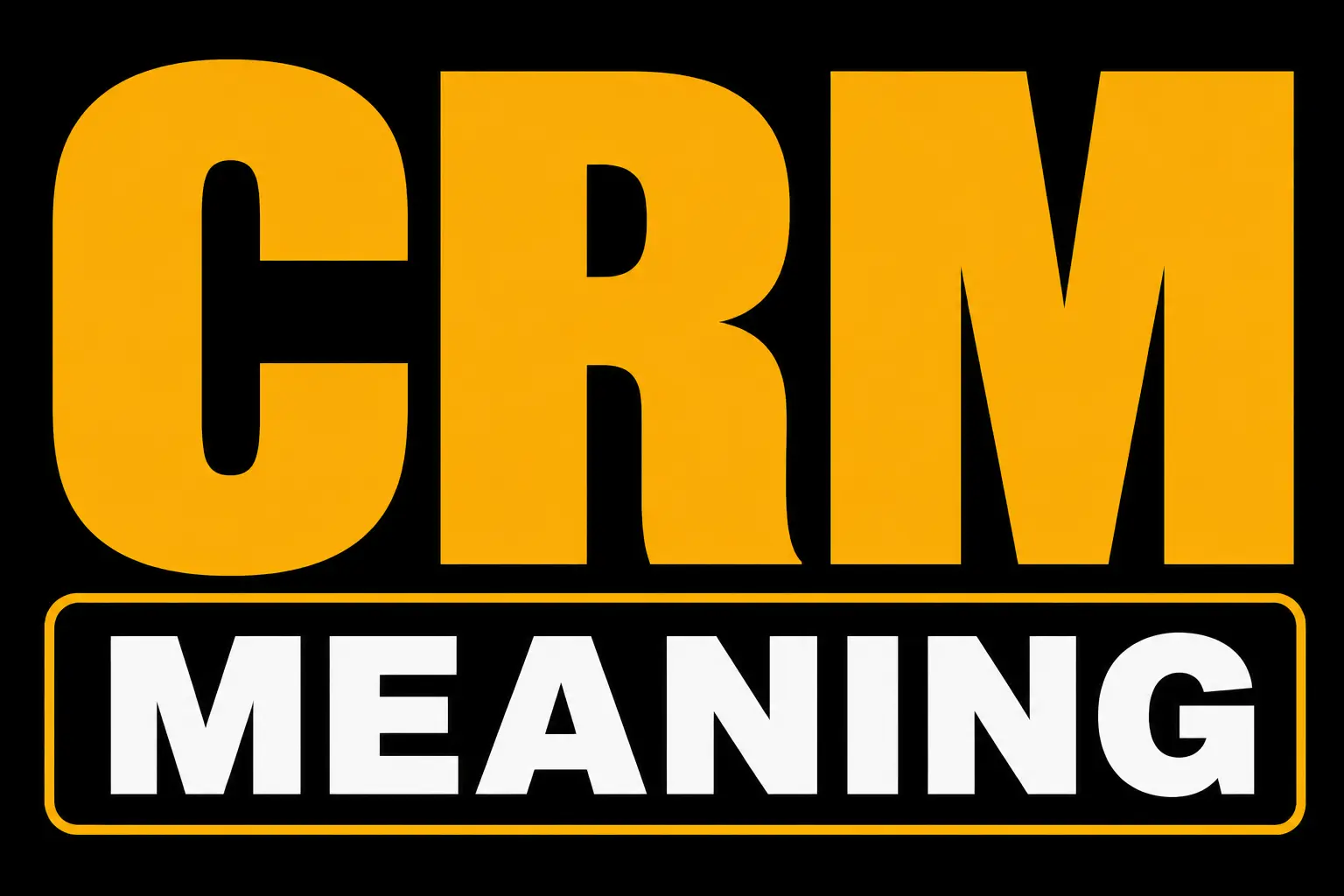 CRM Meaning