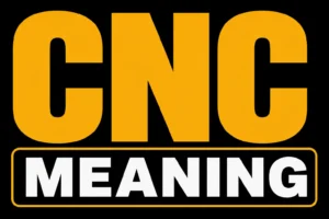 CNC Meaning
