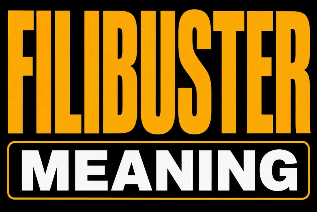 Filibuster Meaning
