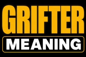 Grifter Meaning