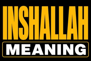 Inshallah Meaning