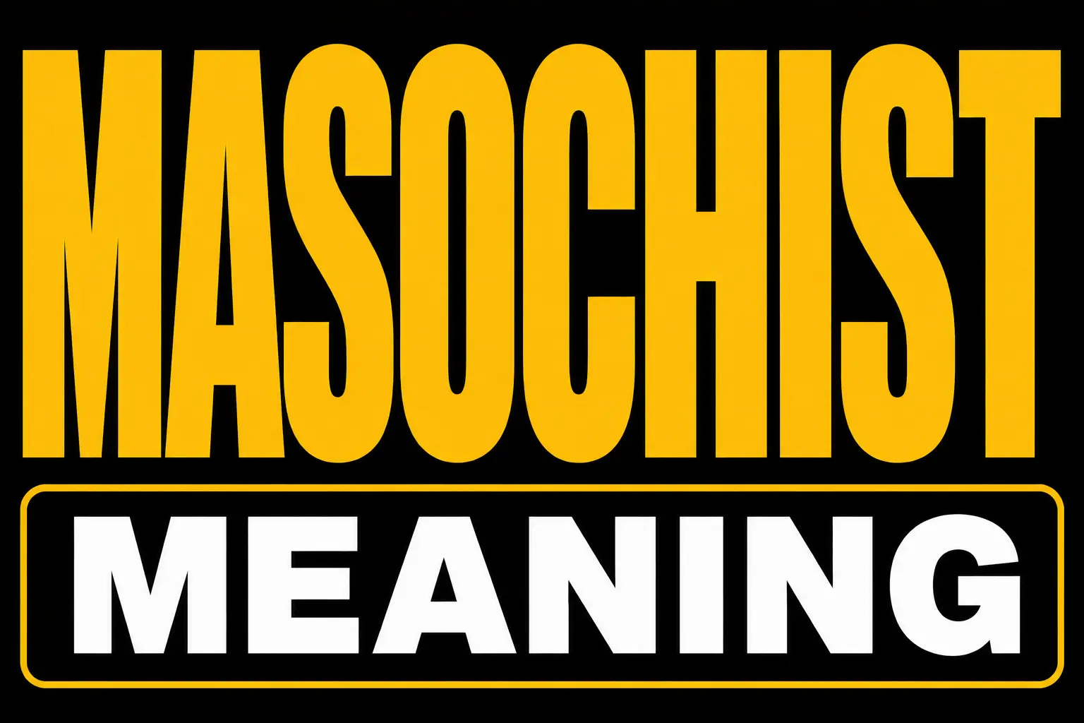 Masochist Meaning