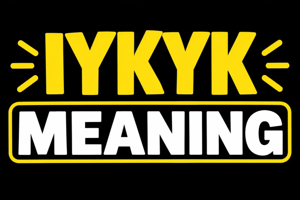 IYKYK Meaning