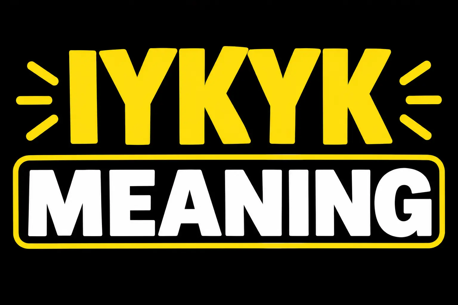 IYKYK Meaning