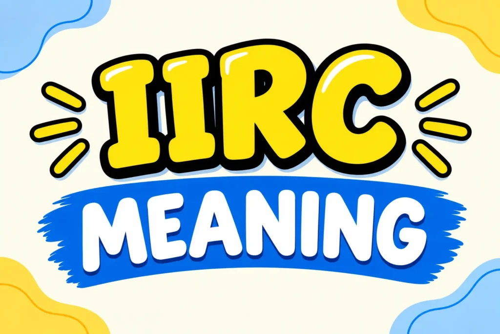 IIRC Meaning
