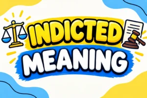 Indicted Meaning