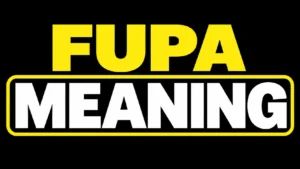 FUPA Meaning