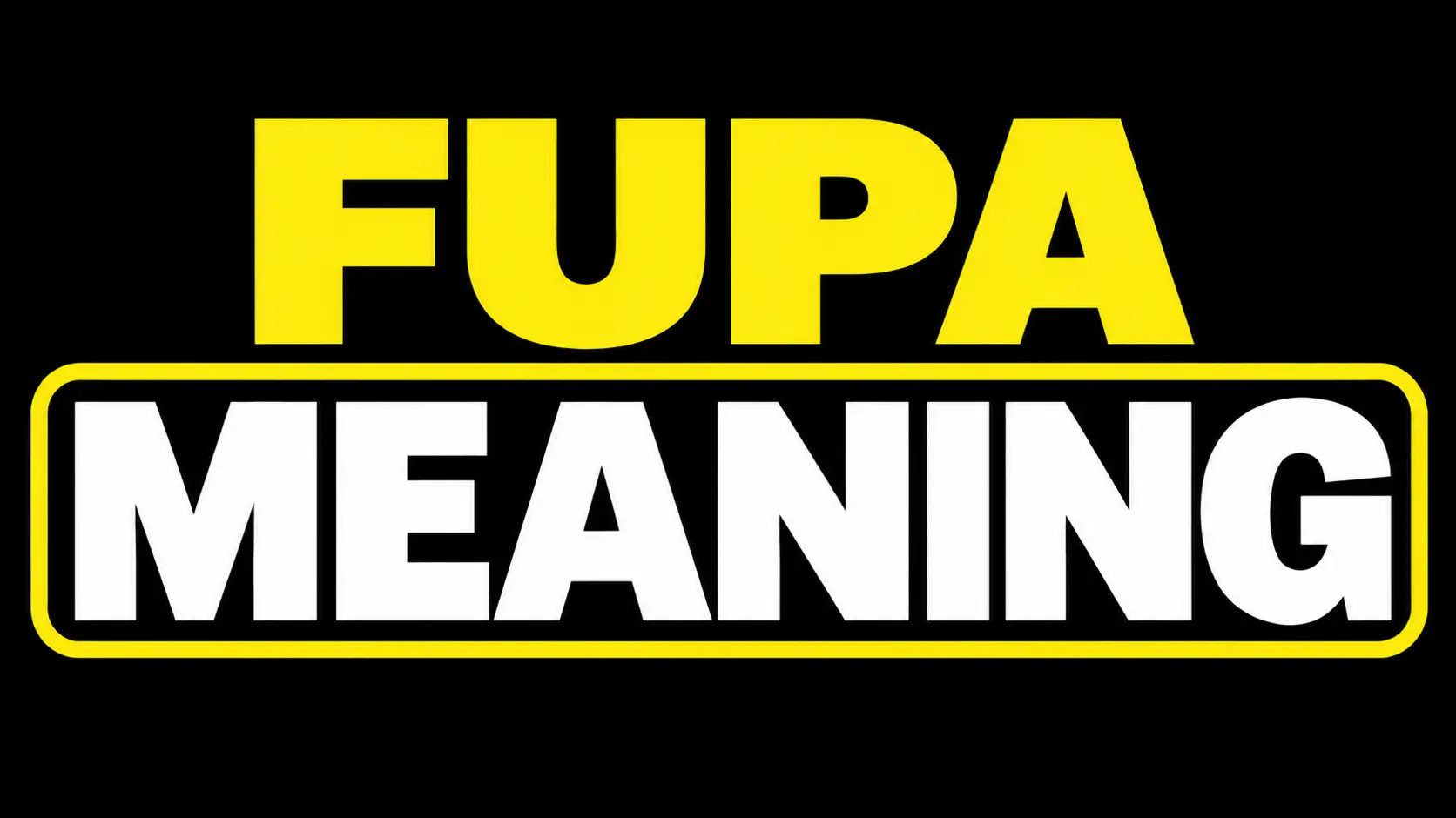 FUPA Meaning
