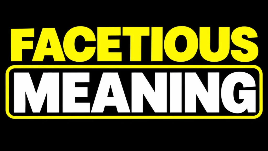 Facetious Meaning