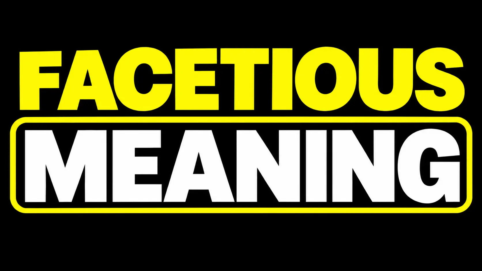Facetious Meaning
