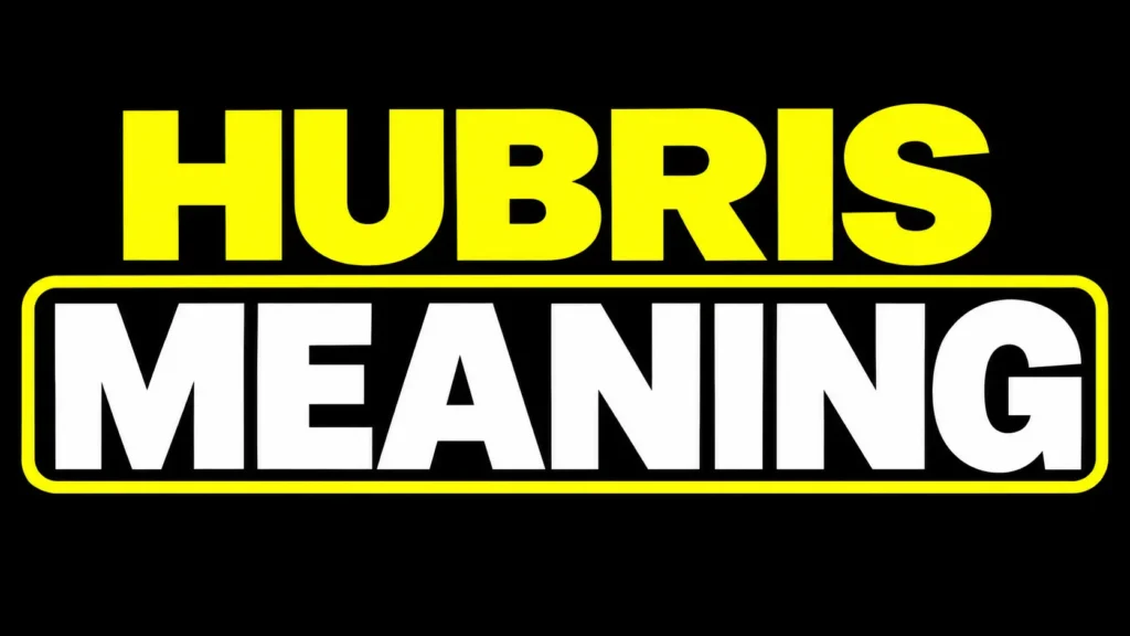 Hubris Meaning