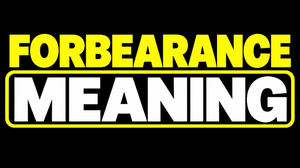 Forbearance Meaning