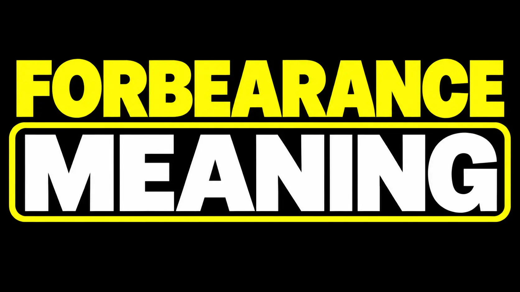 Forbearance Meaning