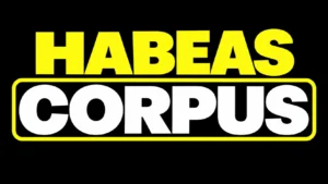 Habeas Corpus Meaning