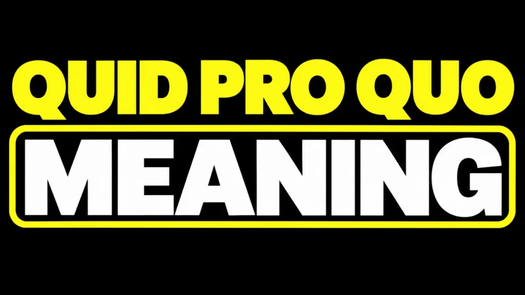 Quid Pro Quo Meaning